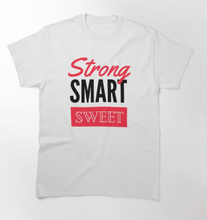 Load image into Gallery viewer, Design - Strong Smart Sweet