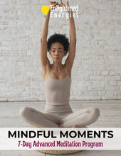 Load image into Gallery viewer, Mindful Moments: 7-Day Advanced Meditation Program (Adult)