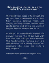 Load image into Gallery viewer, Always Our Superheroes
