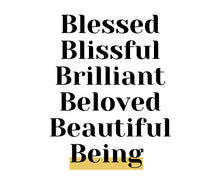 Load image into Gallery viewer, Anju Sharma - Blessed Blissful Brilliant Beloved Beautiful Being
